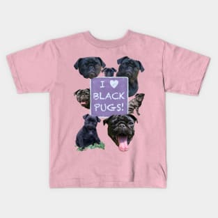 I Love Black Pugs! Kids T-Shirt